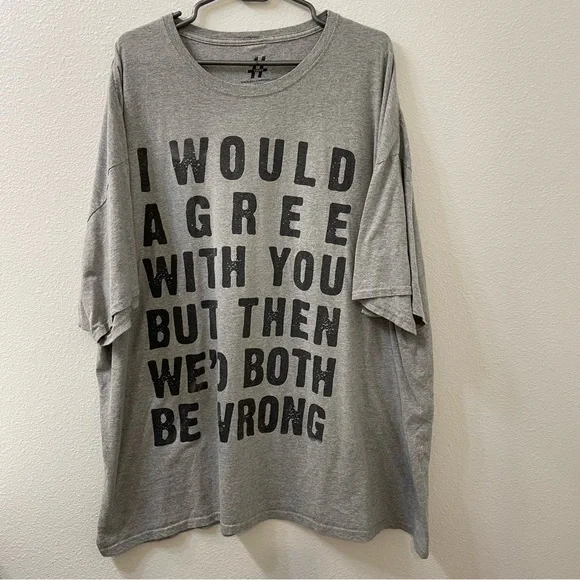 Take that I would agree but the. We’d both be wrong shirt gray 4xl - Picture 2 of 4